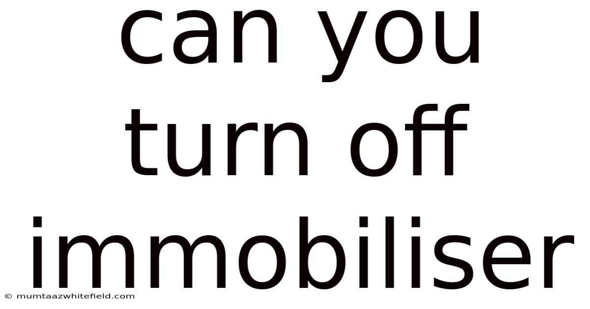 Can You Turn Off Immobiliser