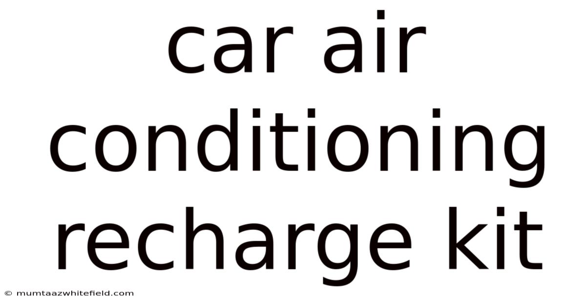 Car Air Conditioning Recharge Kit
