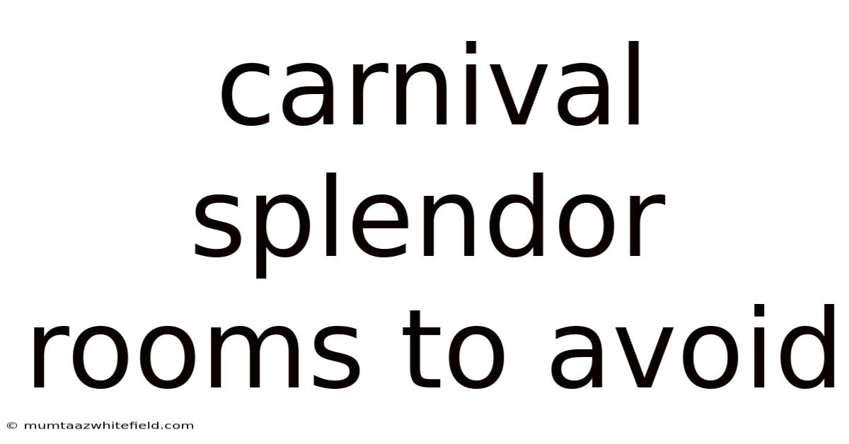 Carnival Splendor Rooms To Avoid