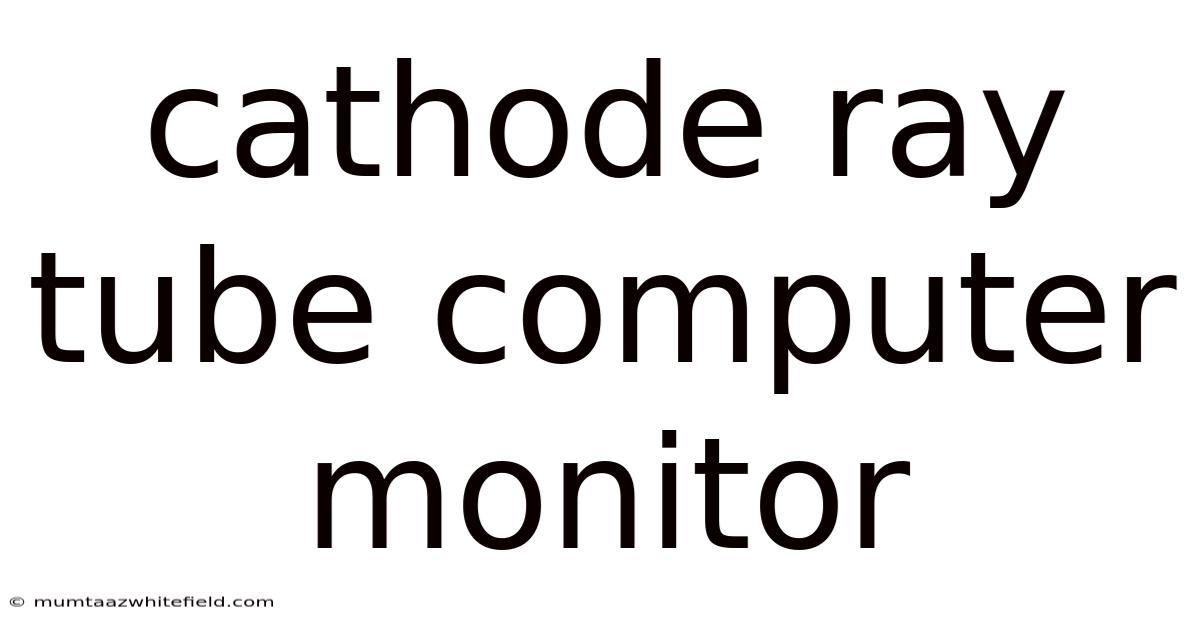 Cathode Ray Tube Computer Monitor