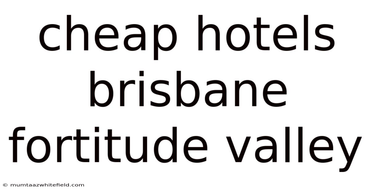 Cheap Hotels Brisbane Fortitude Valley