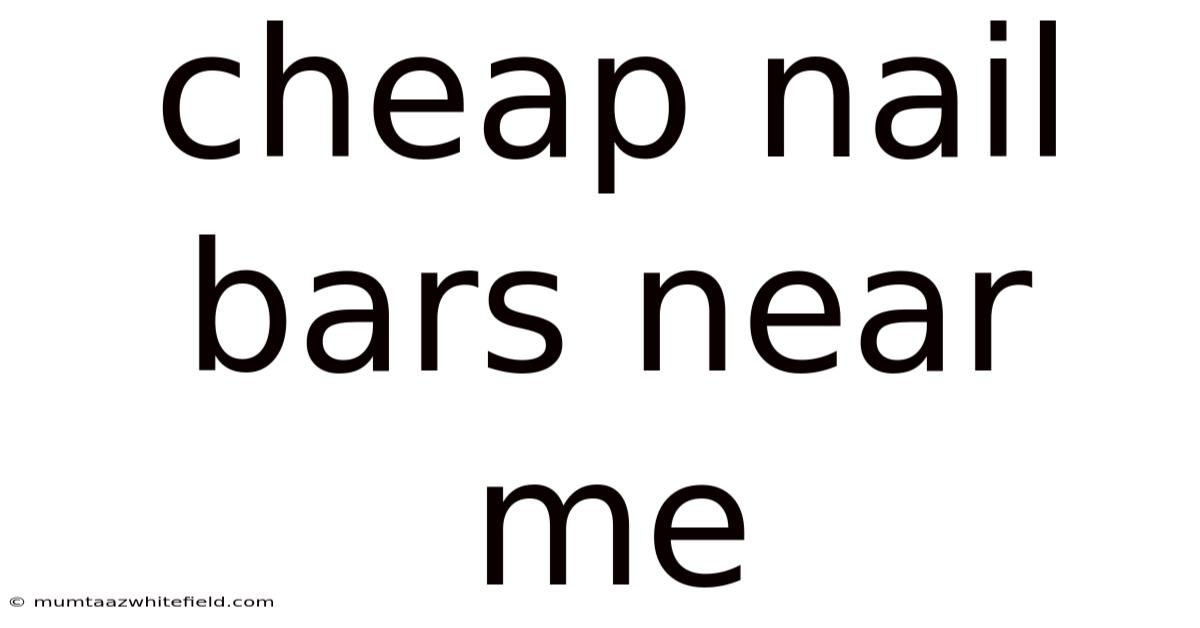 Cheap Nail Bars Near Me