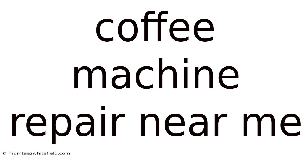 Coffee Machine Repair Near Me
