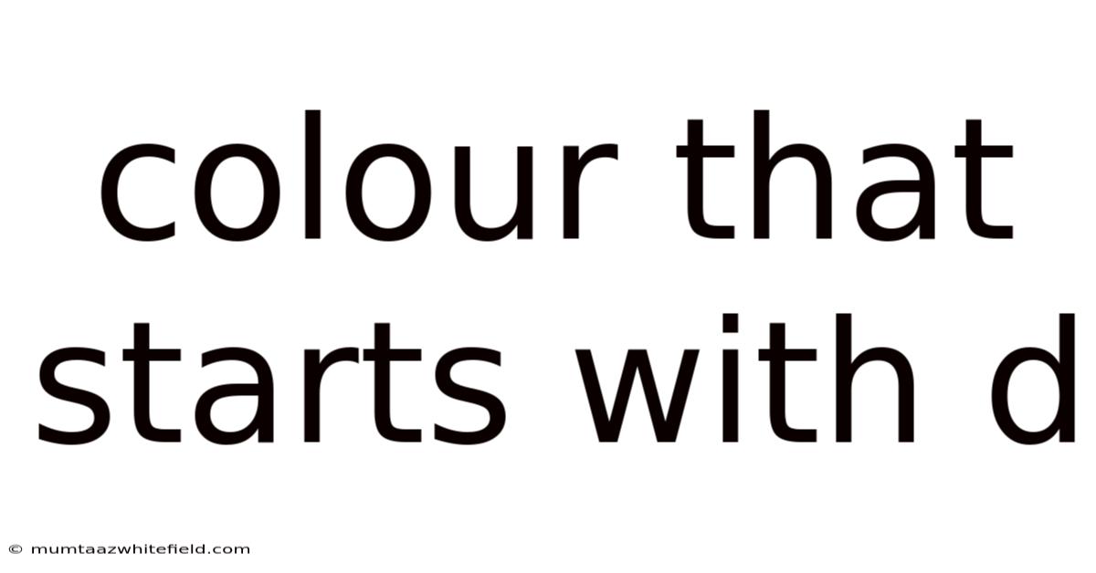 Colour That Starts With D