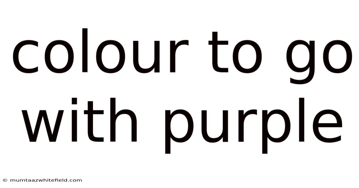Colour To Go With Purple
