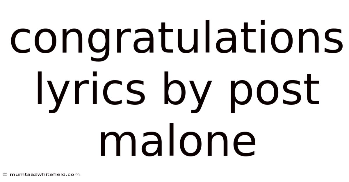 Congratulations Lyrics By Post Malone
