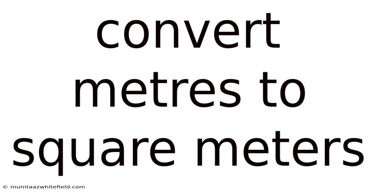 Convert Metres To Square Meters