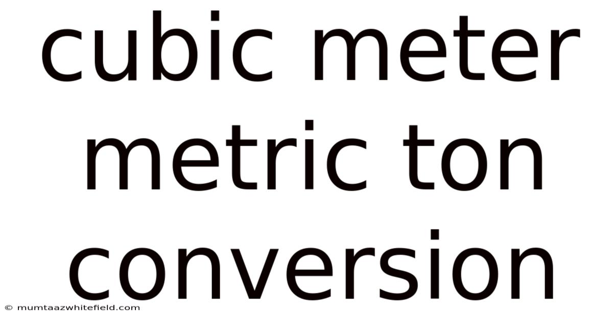 Cubic Meter Metric Ton Conversion