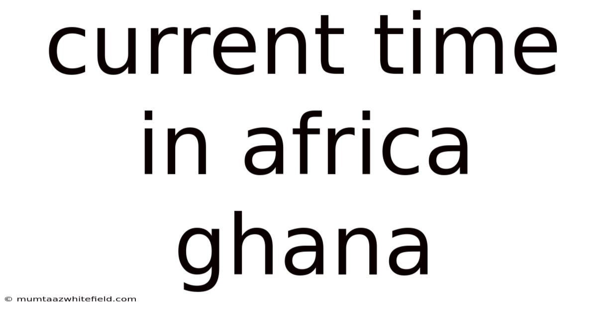 Current Time In Africa Ghana