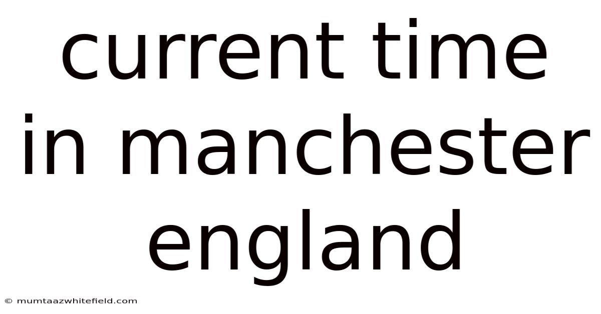 Current Time In Manchester England