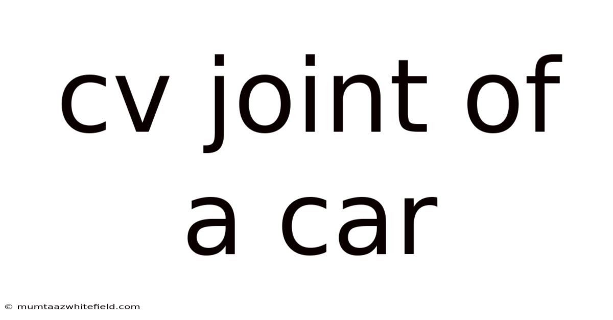 Cv Joint Of A Car
