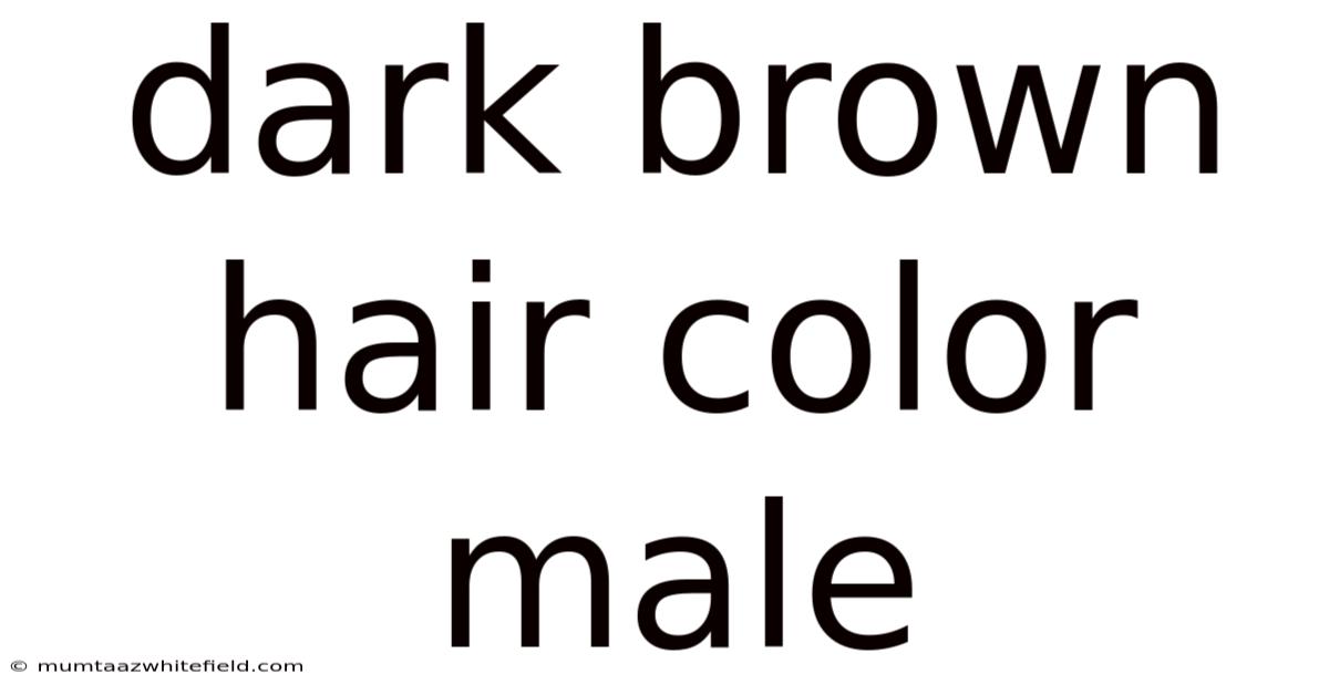 Dark Brown Hair Color Male