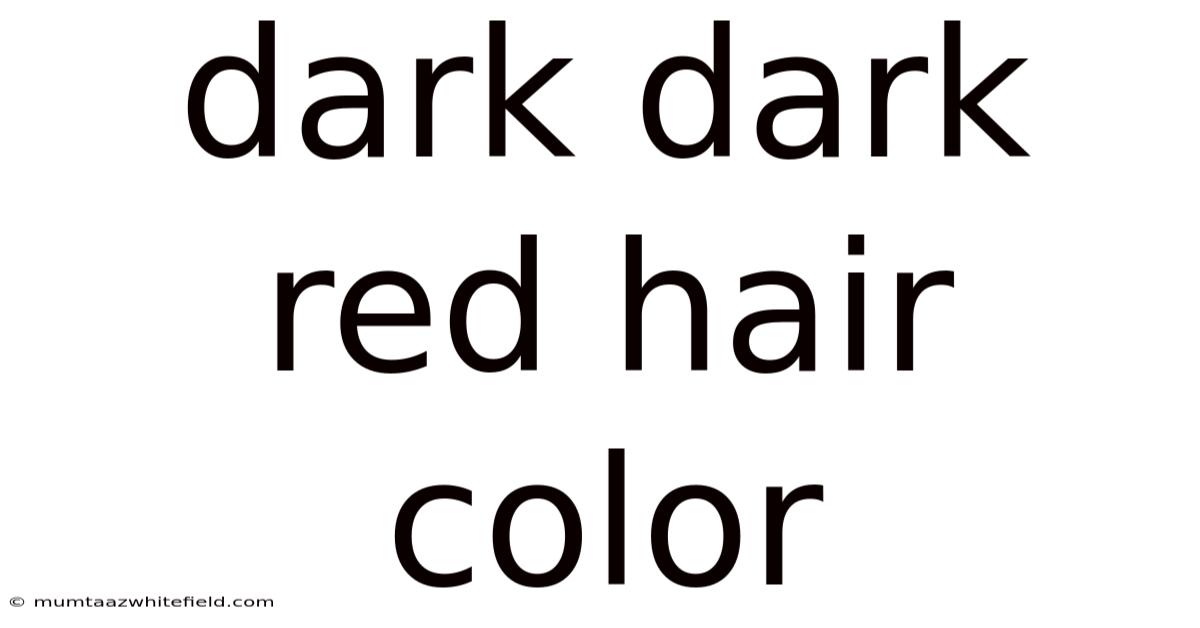 Dark Dark Red Hair Color
