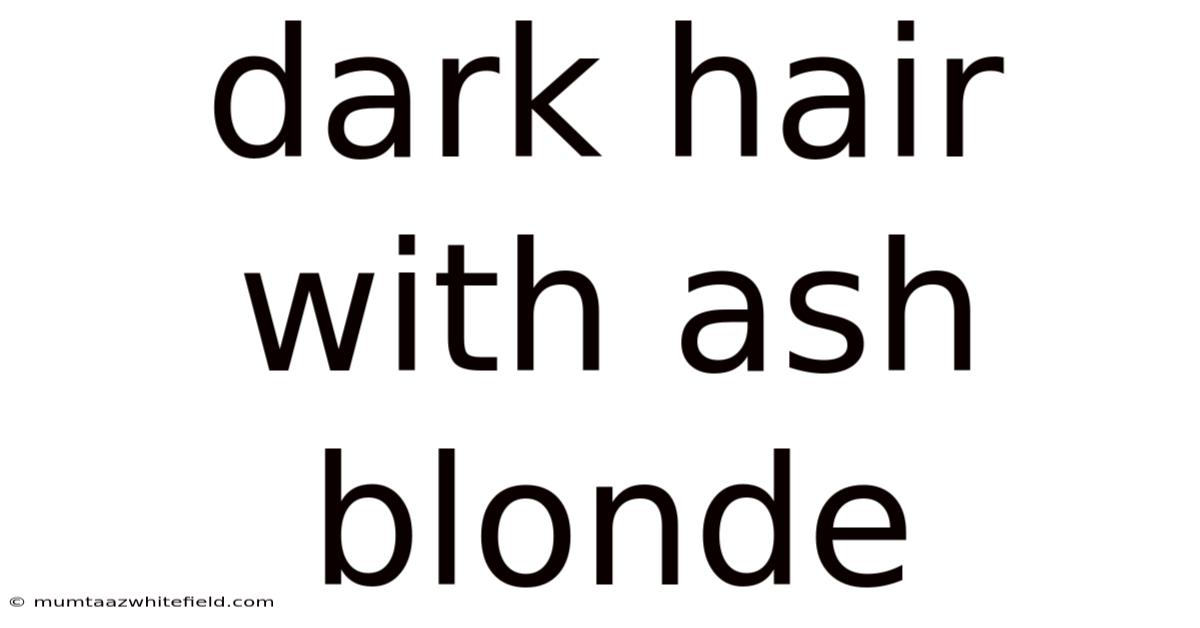 Dark Hair With Ash Blonde