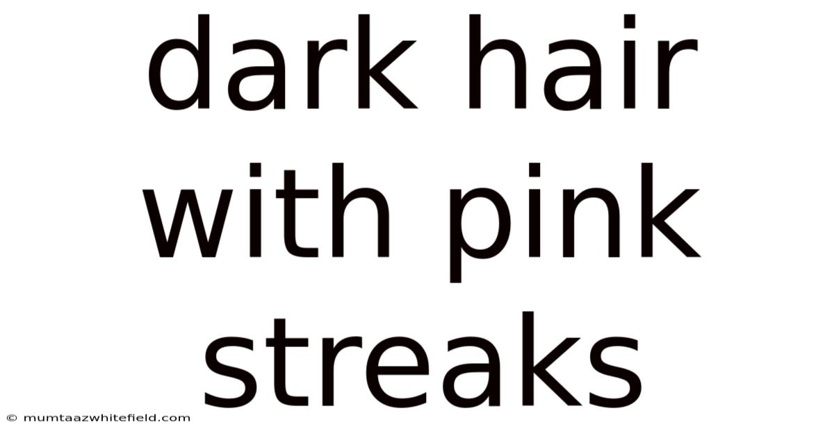 Dark Hair With Pink Streaks