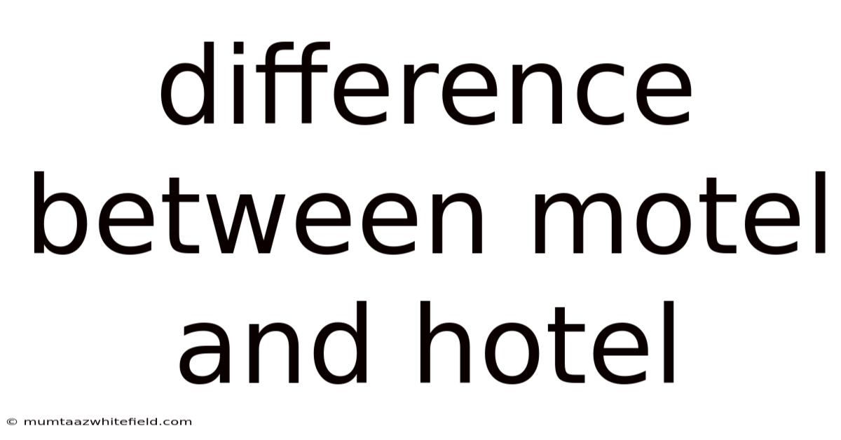 Difference Between Motel And Hotel