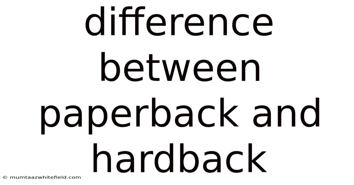 Difference Between Paperback And Hardback