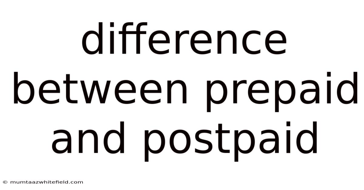 Difference Between Prepaid And Postpaid