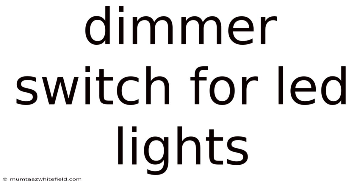 Dimmer Switch For Led Lights