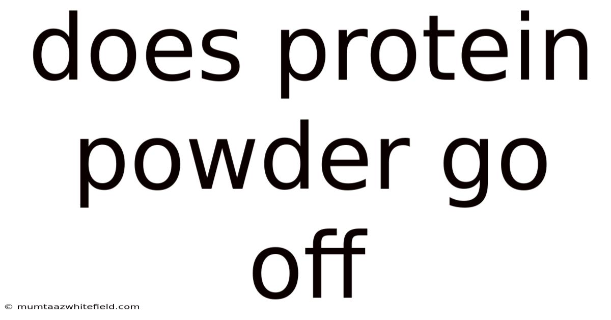 Does Protein Powder Go Off