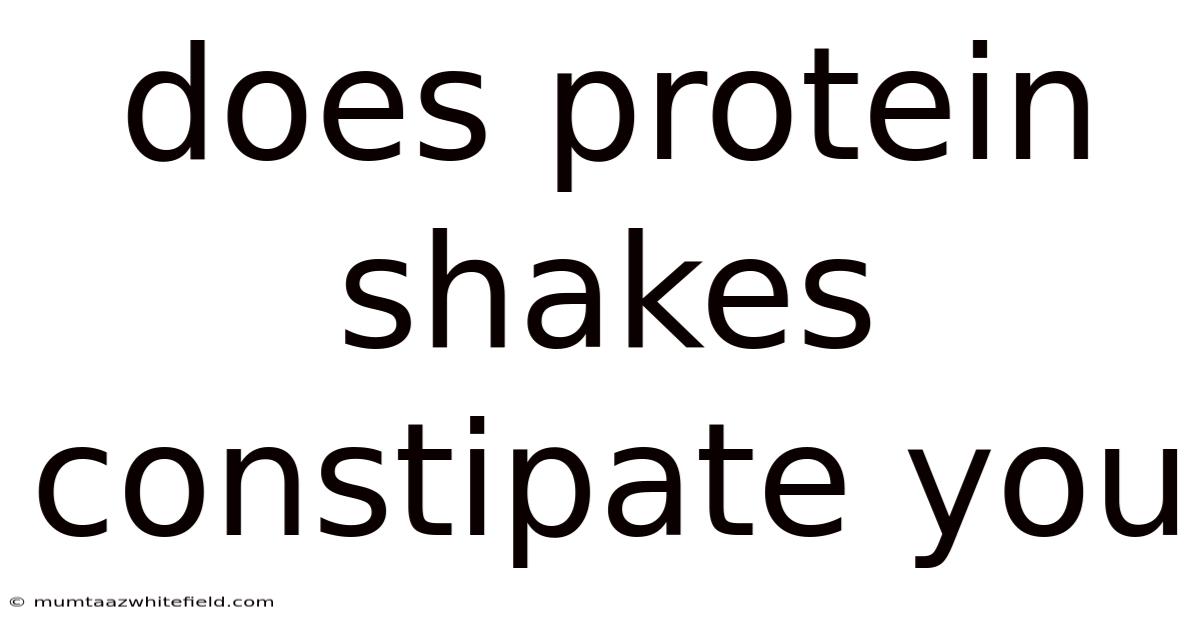 Does Protein Shakes Constipate You
