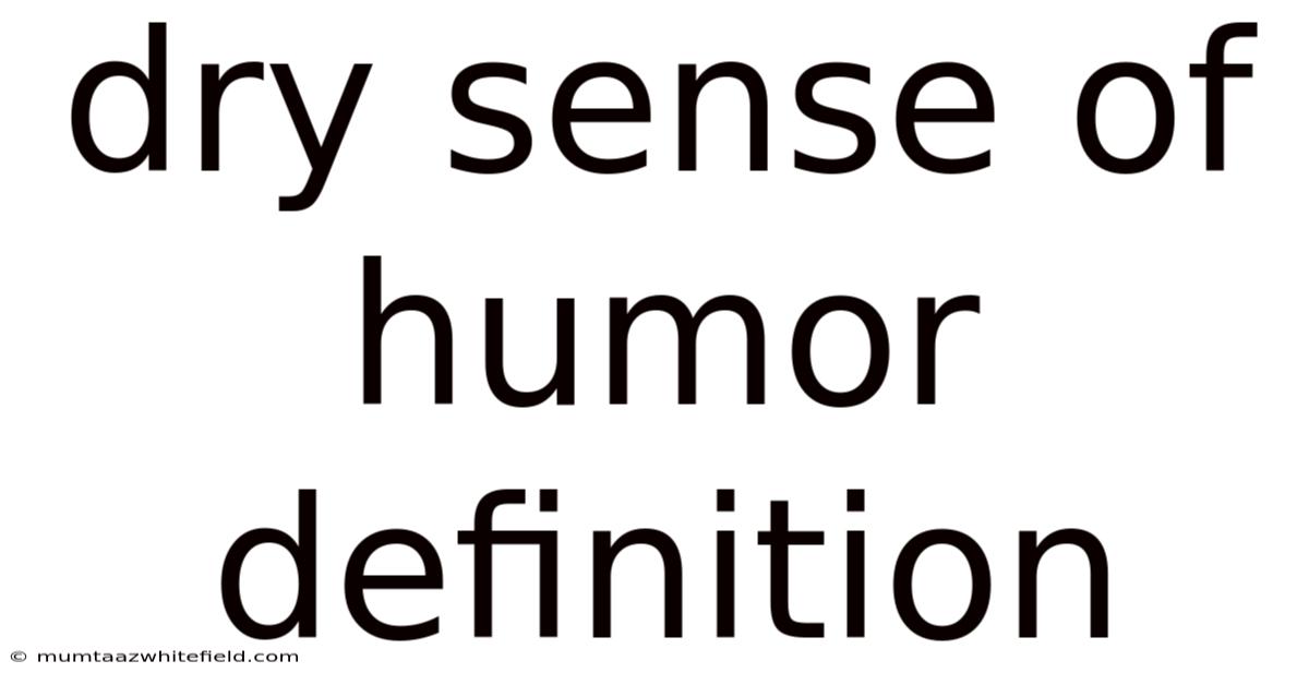 Dry Sense Of Humor Definition