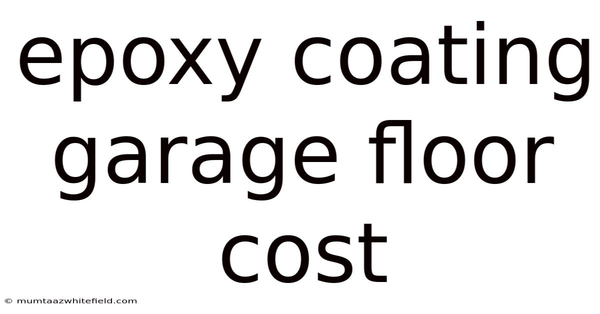 Epoxy Coating Garage Floor Cost