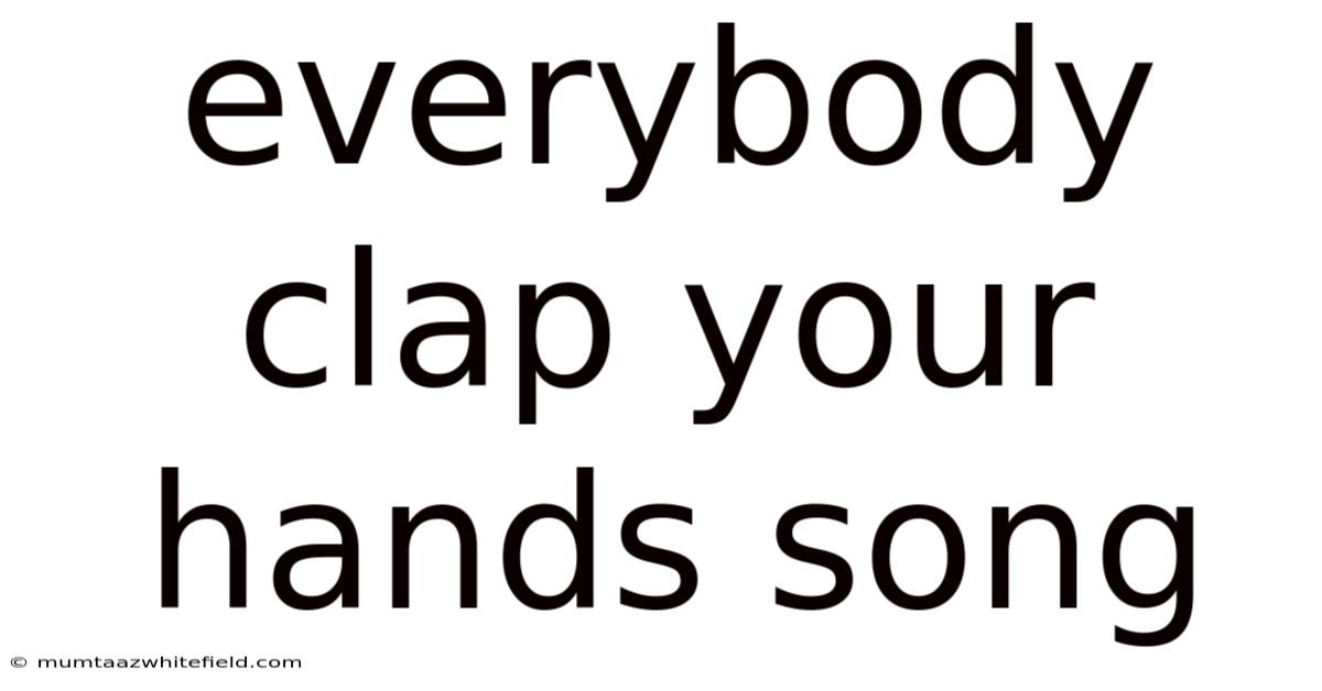 Everybody Clap Your Hands Song