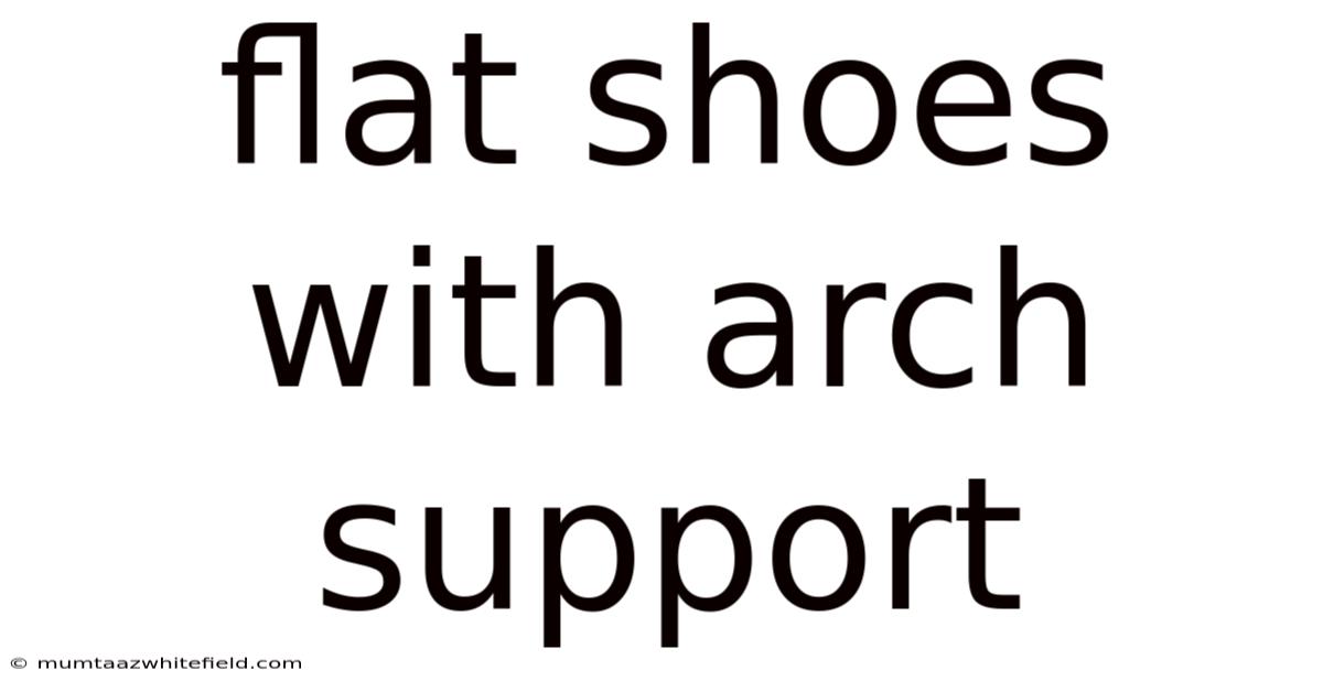 Flat Shoes With Arch Support