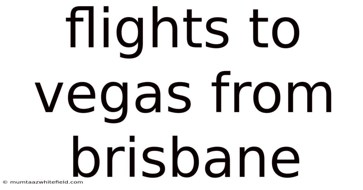 Flights To Vegas From Brisbane