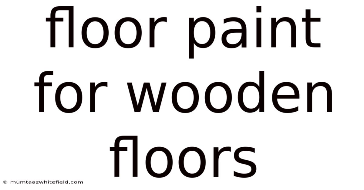 Floor Paint For Wooden Floors