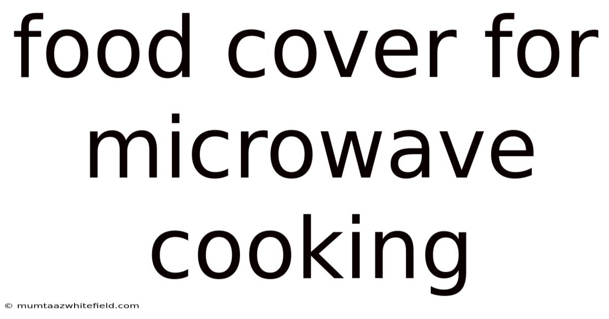 Food Cover For Microwave Cooking