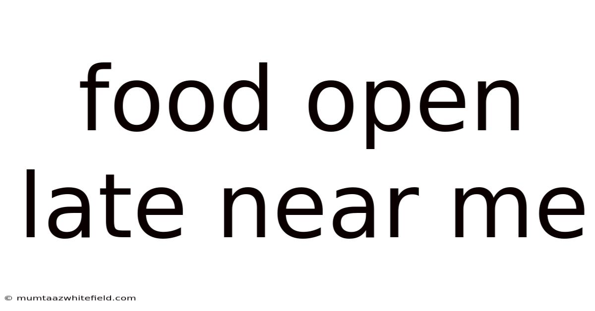 Food Open Late Near Me