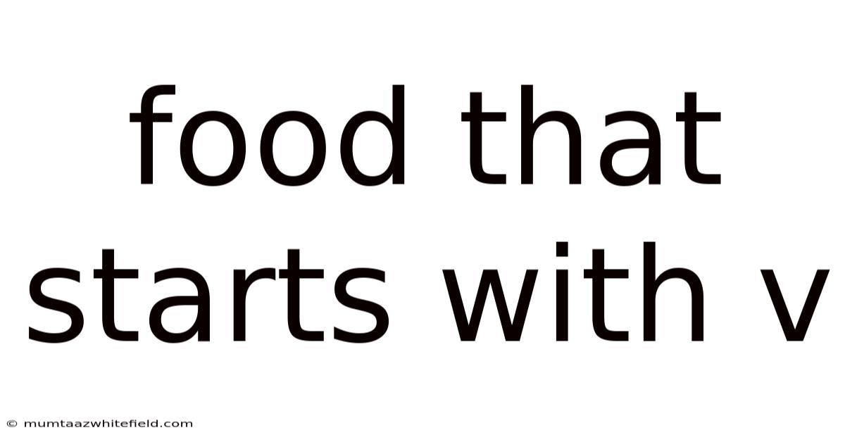 Food That Starts With V