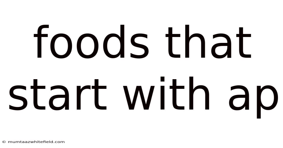 Foods That Start With Ap