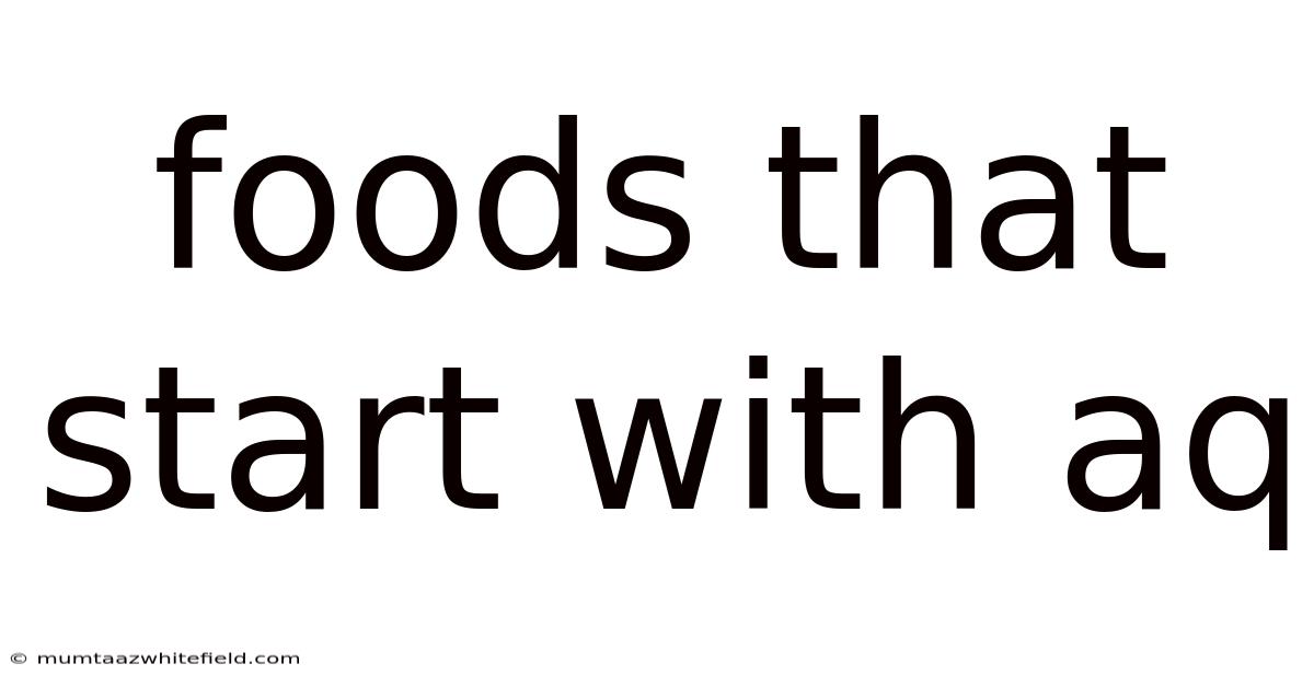 Foods That Start With Aq