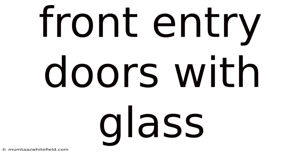 Front Entry Doors With Glass