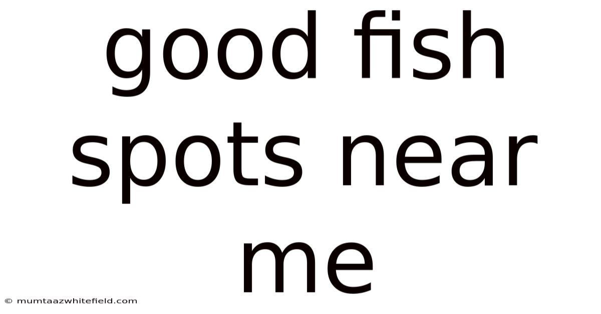 Good Fish Spots Near Me