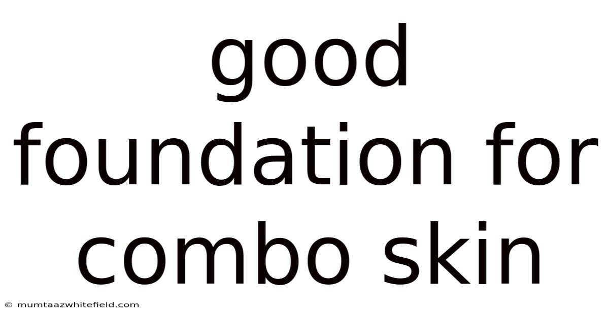 Good Foundation For Combo Skin
