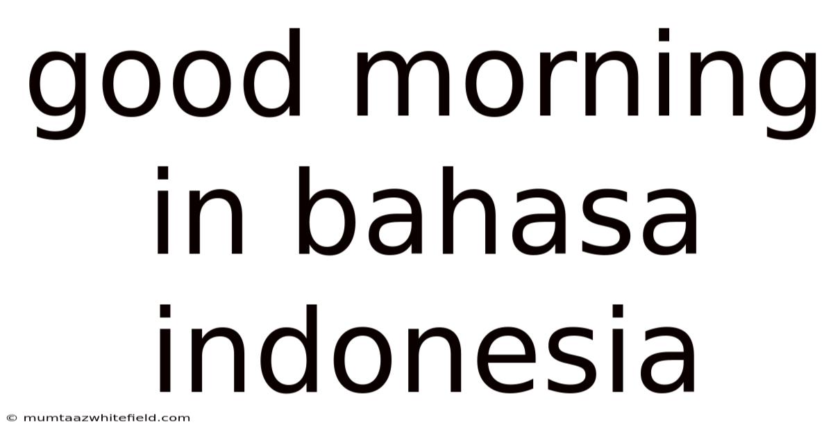 Good Morning In Bahasa Indonesia