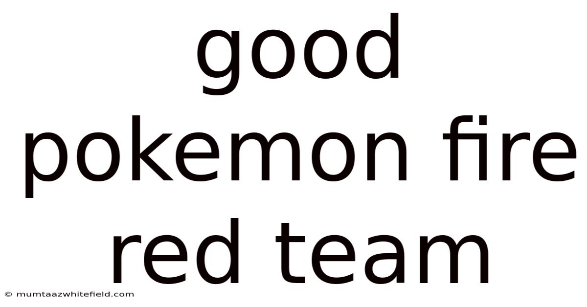 Good Pokemon Fire Red Team