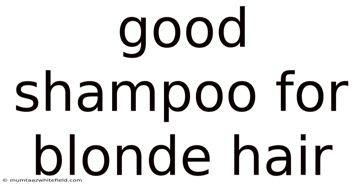 Good Shampoo For Blonde Hair