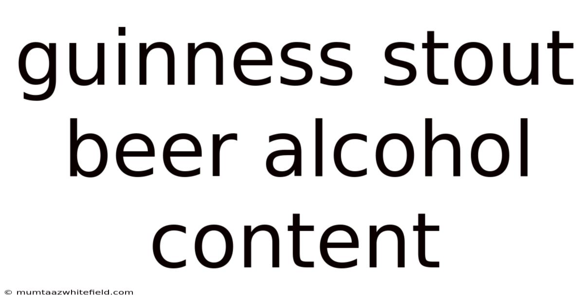 Guinness Stout Beer Alcohol Content
