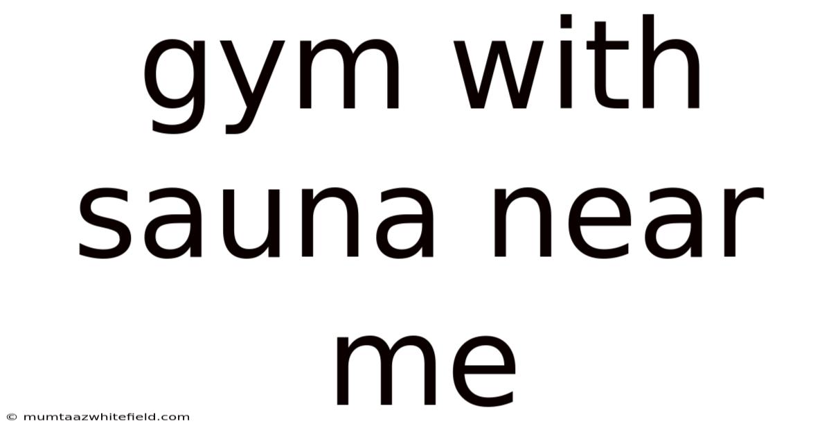 Gym With Sauna Near Me