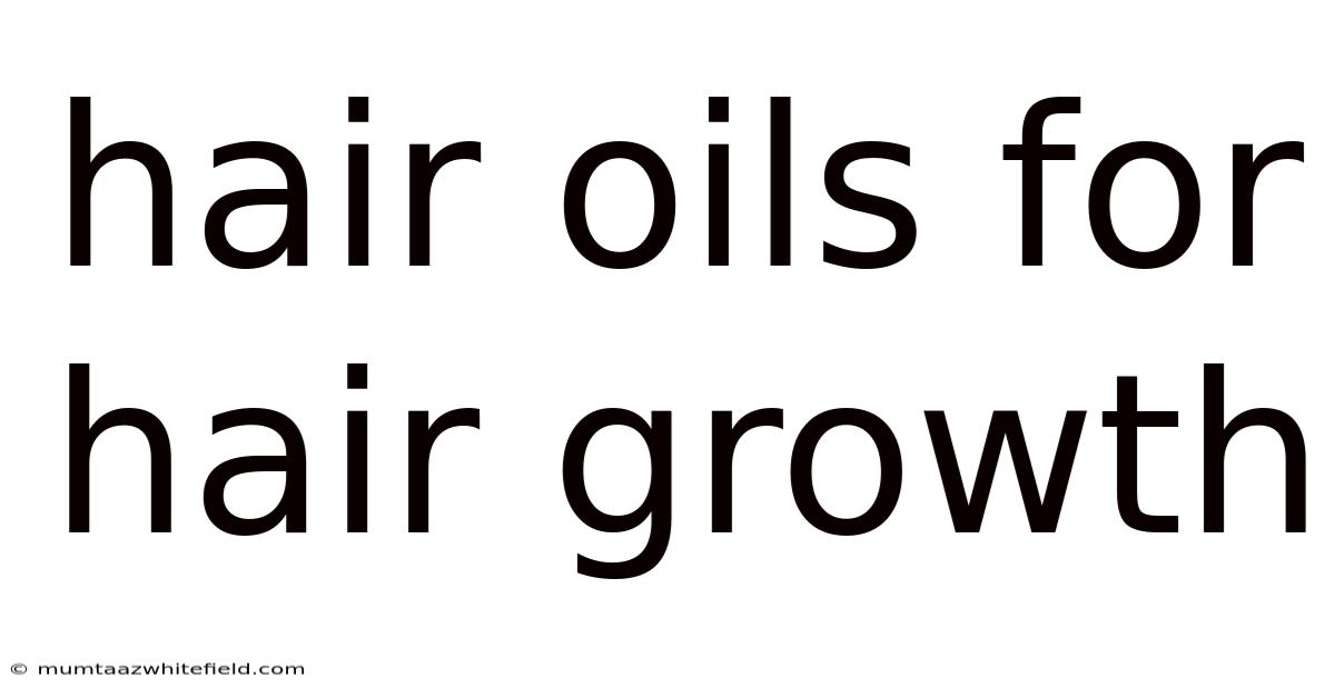 Hair Oils For Hair Growth