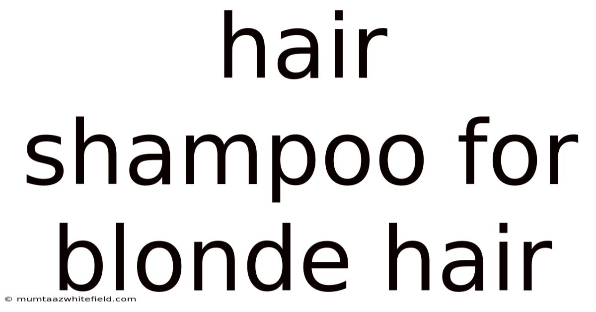 Hair Shampoo For Blonde Hair
