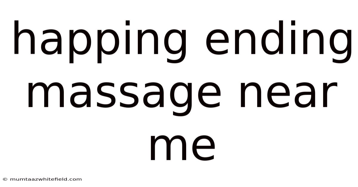 Happing Ending Massage Near Me