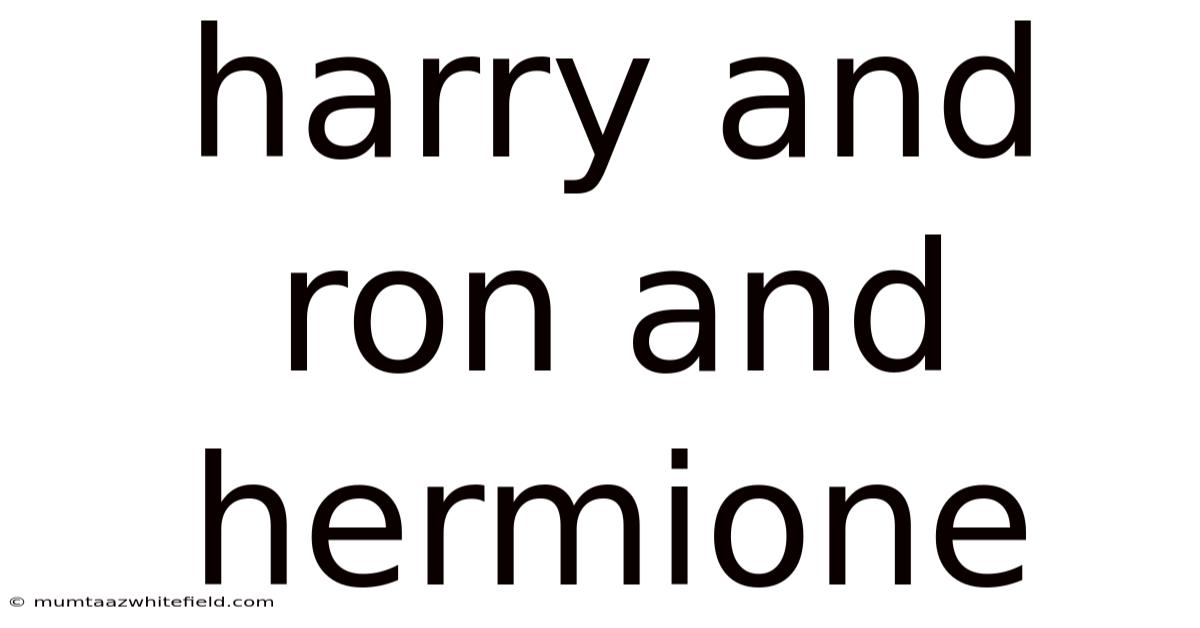 Harry And Ron And Hermione