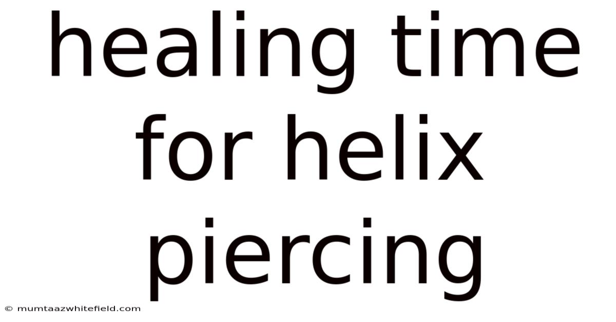Healing Time For Helix Piercing