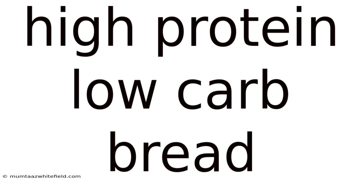 High Protein Low Carb Bread